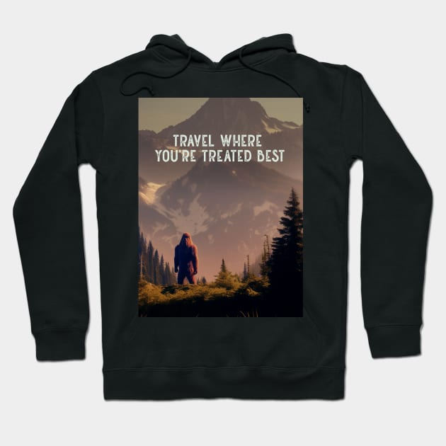 Sasquatch: Travel Where You’re Treated Best on a Dark Background Hoodie by Puff Sumo